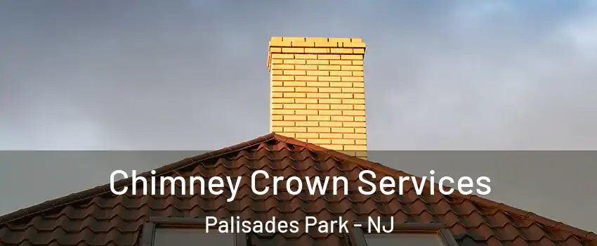 Chimney Crown Services Palisades Park - NJ
