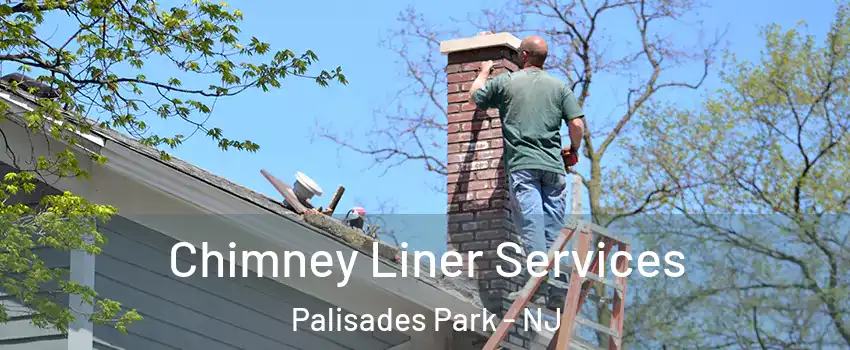  Chimney Liner Services Palisades Park - NJ
