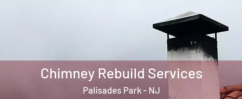  Chimney Rebuild Services Palisades Park - NJ
