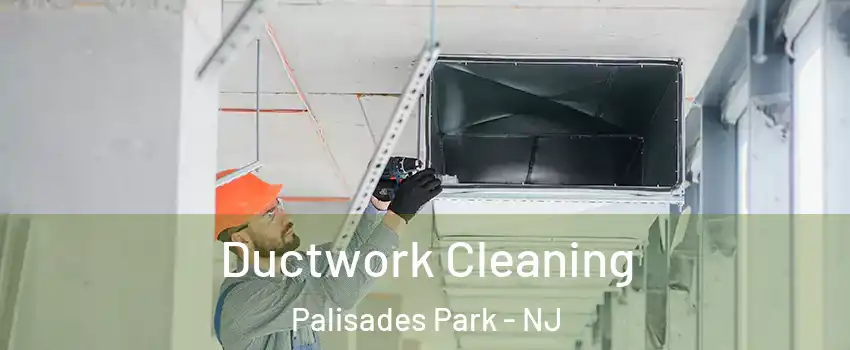  Ductwork Cleaning Palisades Park - NJ