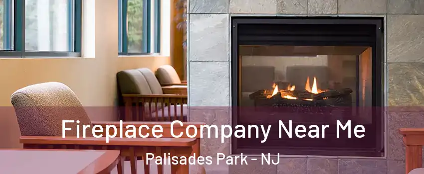  Fireplace Company Near Me Palisades Park - NJ