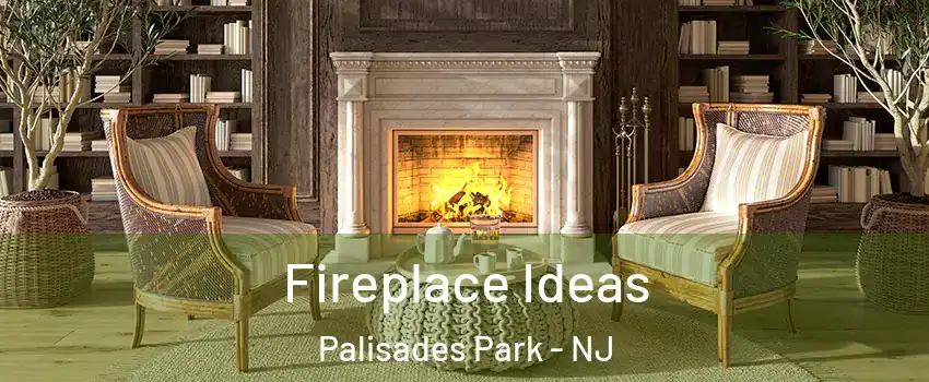  Fireplace Ideas Palisades Park - NJ