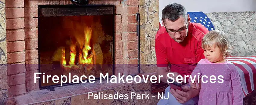  Fireplace Makeover Services Palisades Park - NJ