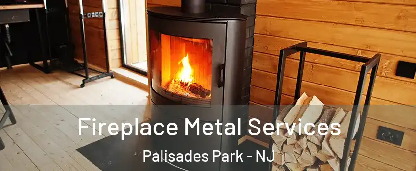 Fireplace Metal Services Palisades Park - NJ
