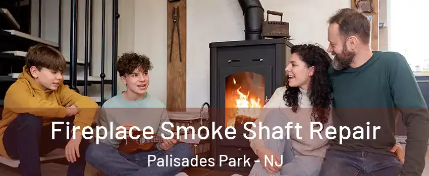  Fireplace Smoke Shaft Repair Palisades Park - NJ