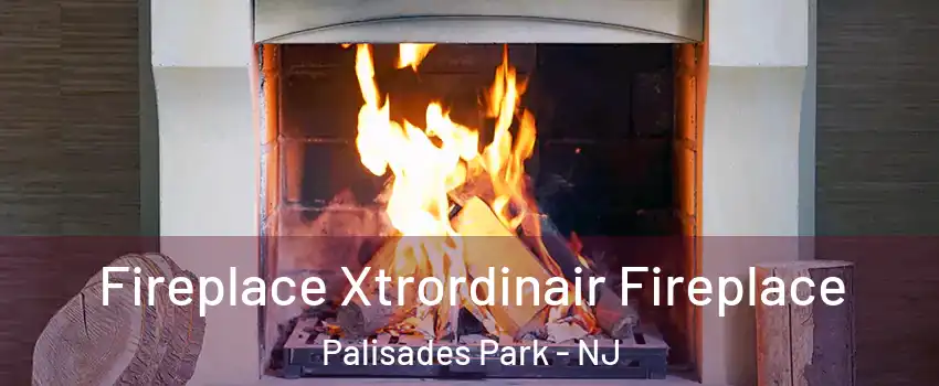  Fireplace Xtrordinair Fireplace Palisades Park - NJ