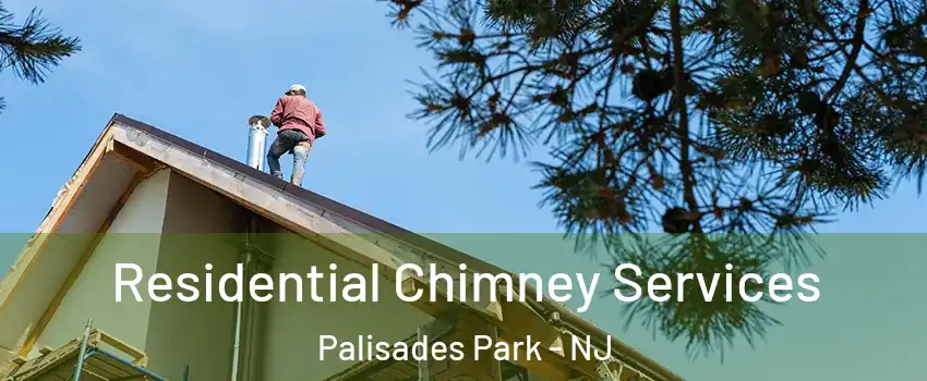  Residential Chimney Services Palisades Park - NJ